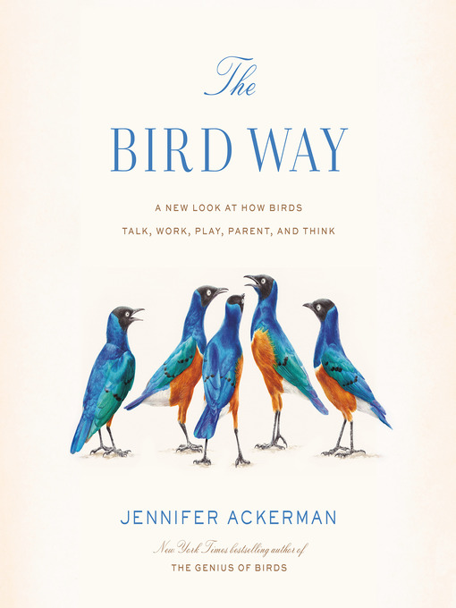 Title details for The Bird Way by Jennifer Ackerman - Wait list
